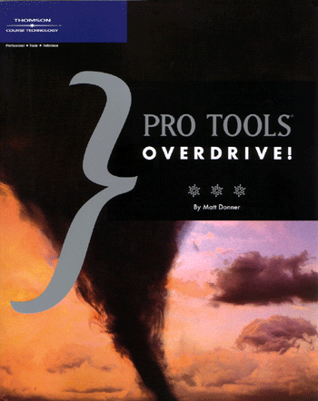 Pro Tools Overdrive!  by Matt Donner
