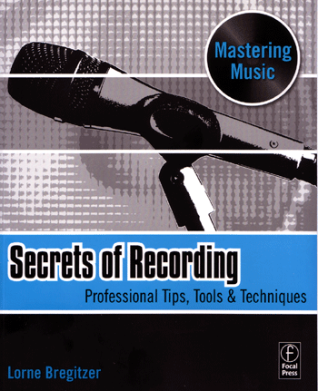 Secrets of Recording from Focal Press