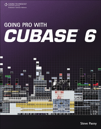 Going Pro With Cubase 6 from Course Technology